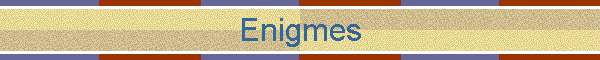 Enigmes